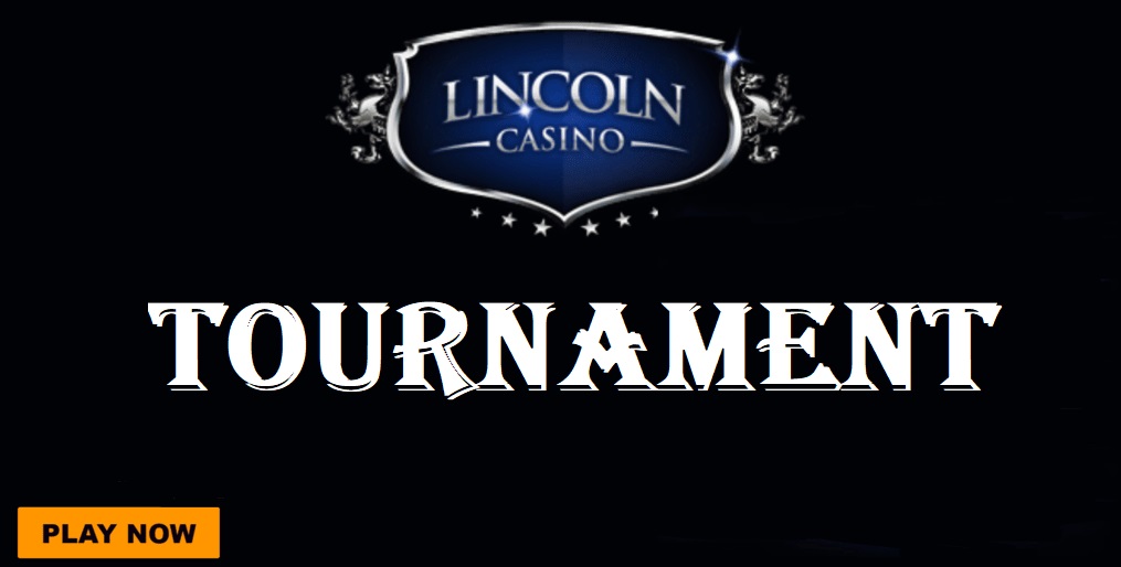 LINCOLN CASINO TOURNAMENT: COMPETE FOR GLORY AND BIG WINNINGS 1